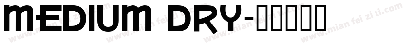 Medium Dry字体转换